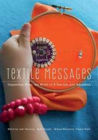 Textile Messages : Dispatches From the World of E-Textiles and Education (New Literacies and Digital Epistemologies .62) （2013. XIII, 246 S. 255 mm）