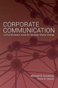 Corporate Communication : Critical Business Asset for Strategic Global Change （2014. XX, 229 S. 260 mm）