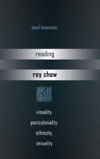 Reading Rey Chow : Visuality, Postcoloniality, Ethnicity, Sexuality （2013. XII, 175 S. 230 mm）