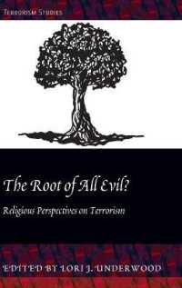 The Root of All Evil? : Religious Perspectives on Terrorism (Terrorism Studies .3) （2013. 153 S. 230 mm）