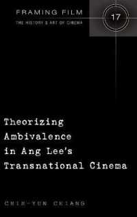Theorizing Ambivalence in Ang Lee's Transnational Cinema (Framing Film .17) （2012. VIII, 132 S. 230 mm）