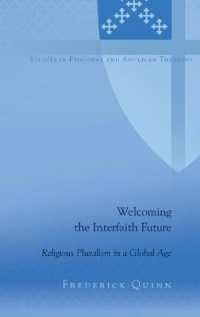 Welcoming the Interfaith Future : Religious Pluralism in a Global Age (Studies in Episcopal and Anglican Theology .6) （2012. XII, 190 S. 230 mm）