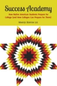 Success Academy : How Native American Students Prepare for College (and How Colleges Can Prepare for Them) (Adolescent Cultures, School, and Society .65) （2013. XIII, 187 S. 225 mm）
