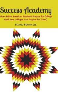 Success Academy : How Native American Students Prepare for College (and How Colleges Can Prepare for Them) (Adolescent Cultures, School, and Society .65) （2013. XIII, 187 S. 230 mm）