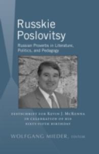 Russkie Poslovitsy : Russian Proverbs in Literature, Politics, and Pedagogy- Festschrift for Kevin J. McKenna in Celebration of His Sixty-Fifth Birthday (International Folkloristics .6) （2012. XXII, 291 S. 230 mm）