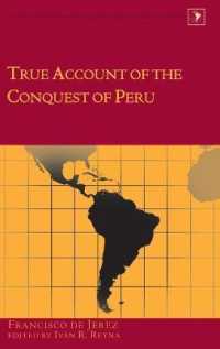 True Account of the Conquest of Peru (Latin America .24) （2013. XXIX, 121 S. 230 mm）