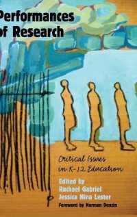 Performances of Research : Critical Issues in K-12 Education (Counterpoints .440) （2013. VII, 276 S. 230 mm）