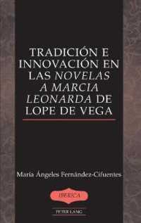 Tradición e innovación en las «Novelas a Marcia Leonarda» de Lope de Vega (Ibérica .42) （2013. 146 S. 230 mm）