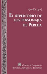 El repertorio de los Personajes de Pereda (Currents in Comparative Romance Languages and Literatures .206) （2012. 134 S. 230 mm）
