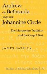 Andrew of Bethsaida and the Johannine Circle : The Muratorian Tradition and the Gospel Text (Studies in Biblical Literature .153) （2013. XVI, 177 S. 225 mm）