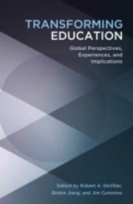 Transforming Education : Global Perspectives, Experiences and Implications (Educational Psychology .24) （2013. X, 280 S. 233 mm）