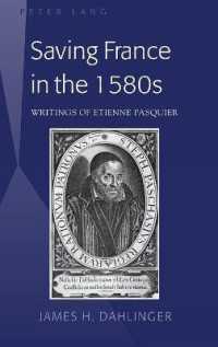 Saving France in the 1580s : Writings of Etienne Pasquier （2014. VIII, 132 S. 225 mm）