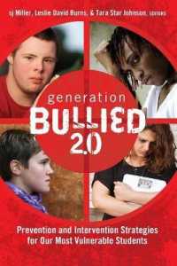 Generation BULLIED 2.0 : Prevention and Intervention Strategies for Our Most Vulnerable Students (Gender and Sexualities in Education .1) （2013. XIX, 206 S. 225 mm）