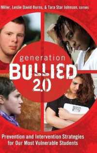 Generation BULLIED 2.0 : Prevention and Intervention Strategies for Our Most Vulnerable Students (Gender and Sexualities in Education .1) （2013. XIX, 206 S. 230 mm）