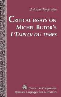 Critical Essays on Michel Butor's "L'Emploi du temps" (Currents in Comparative Romance Languages and Literatures .211) （2012. IX, 173 S. 230 mm）