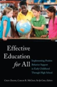 Effective Education for All : Implementing Positive Behavior Support in Early Childhood Through High School (Educational Psychology .25) （2014. VIII, 271 S. 225 mm）