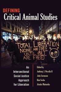 Defining Critical Animal Studies : An Intersectional Social Justice Approach for Liberation (Counterpoints .448) （2013. XXXVI, 241 S. 225 mm）