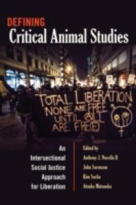 Defining Critical Animal Studies : An Intersectional Social Justice Approach for Liberation (Counterpoints .448) （2014. XXXVI, 241 S. 230 mm）