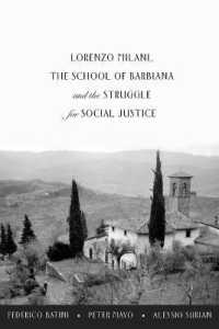 Lorenzo Milani, The School of Barbiana and the Struggle for Social Justice (Education and Struggle .1) （2014. X, 127 S. 220 mm）