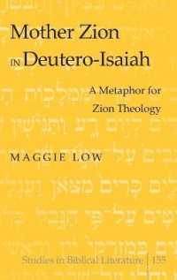 Mother Zion in Deutero-Isaiah : A Metaphor for Zion Theology (Studies in Biblical Literature .155) （2013. XIV, 222 S. 225 mm）