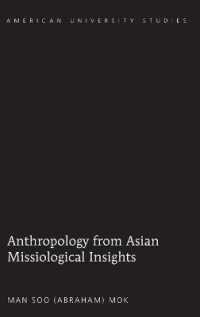 Anthropology from Asian Missiological Insights (American University Studies .328) （2013. XII, 197 S. 230 mm）