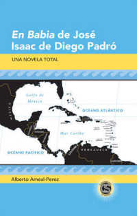 «En Babia» de José Isaac de Diego Padró : Una novela total (Caribbean Studies .29) （2013. VIII, 174 S. 225 mm）