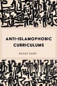 Anti-Islamophobic Curriculums (Critical Praxis and Curriculum Guides .1) （2017. XVI, 134 S. 12 Abb. 225 mm）