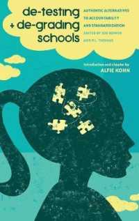 De-Testing and De-Grading Schools : Authentic Alternatives to Accountability and Standardization (Counterpoints .451) （2013. X, 282 S. 230 mm）