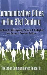 Communicative Cities in the 21st Century : The Urban Communication Reader III (Urban Communication .3) （2013. IX, 255 S. 230 mm）