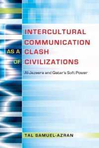 Intercultural Communication as a Clash of Civilizations : Al-Jazeera and Qatar's Soft Power (Critical Intercultural Communication Studies)