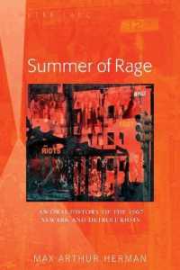 Summer of Rage : An Oral History of the 1967 Newark and Detroit Riots （2013. XXII, 280 S. 225 mm）