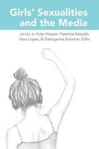 Girls' Sexualities and the Media (Mediated Youth .23) （2013. XV, 297 S. 225 mm）