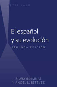 El Español Y Su Evolución : Segunda Edición