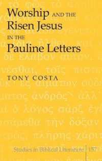 Worship and the Risen Jesus in the Pauline Letters (Studies in Biblical Literature .157) （2013. XV, 501 S. 225 mm）