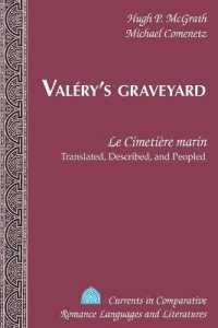 Valéry's Graveyard : "Le Cimetière marin" - Translated, Described, and Peopled (Currents in Comparative Romance Languages and Literatures .186) （2013. XIV, 200 S. 225 mm）