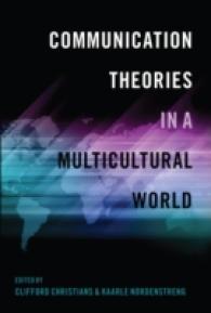 Communication Theories in a Multicultural World (Intersections in Communications and Culture .31) （2014. XIV, 325 S. 230 mm）