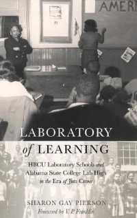 Laboratory of Learning : HBCU Laboratory Schools and Alabama State College Lab High in the Era of Jim Crow (History of Schools and Schooling .58) （2013. XX, 308 S. 230 mm）