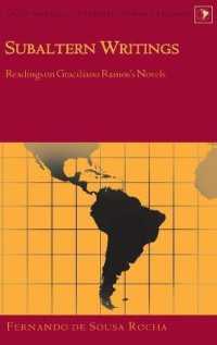 Subaltern Writings : Readings on Graciliano Ramos's Novels (Latin America .27) （2013. XVI, 175 S. 225 mm）