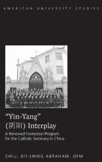 "Yin-Yang" Interplay : A Renewed Formation Program for the Catholic Seminary in China (American University Studies .333) （2014. 153 S. 230 mm）