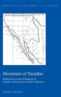 Mountain of Paradise : Reflections on the Emergence of Greater California as a World Civilization (American University Studies .69) （2013. 212 S. 225 mm）