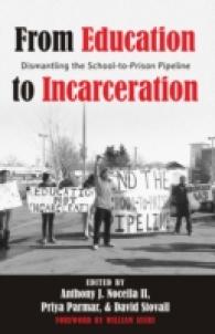 From Education to Incarceration : Dismantling the School-to-Prison Pipeline (Counterpoints: Studies in the Postmodern Theory of Education)