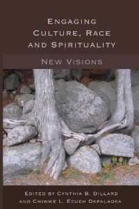 Engaging Culture, Race and Spirituality : New Visions- (Counterpoints .454) （2013. XVIII, 213 S. 225 mm）
