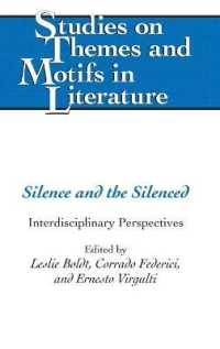 Silence and the Silenced : Interdisciplinary Perspectives (Studies on Themes and Motifs in Literature .119) （2013. XII, 252 S. 225 mm）