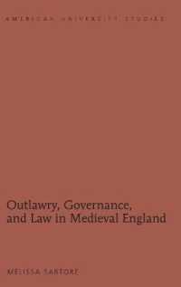 Outlawry, Governance, and Law in Medieval England (American University Studies .206) （2013. 274 S. 225 mm）
