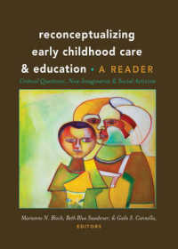 Reconceptualizing Early Childhood Care and Education : Critical Questions, New Imaginaries and Social Activism: A Reader (Rethinking Childhood 50) （2014. X, 333 S. 255 mm）
