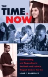 The Time Is Now : Understanding and Responding to the Black and Latina/o Dropout Crisis in the U.S. (Counterpoints .457) （2013. XXIV, 130 S. 230 mm）