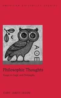 Philosophic Thoughts : Essays on Logic and Philosophy (American University Studies .214) （2014. XII, 416 S. 225 mm）