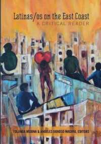 Latinas/os on the East Coast : A Critical Reader (Critical Studies of Latinxs in the Americas .1) （2015. XVIII, 468 S. 255 mm）