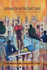 Latinas/os on the East Coast : A Critical Reader (Critical Studies of Latinxs in the Americas .1) （2015. XVIII, 468 S. 260 mm）