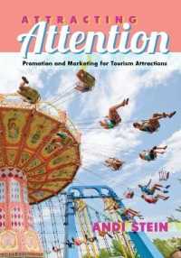 Attracting Attention : Promotion and Marketing for Tourism Attractions （2015. X, 198 S. 254 mm）